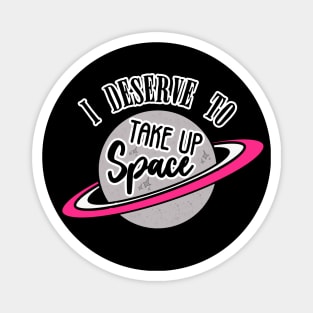 Take Up Space Body Positive Magnet